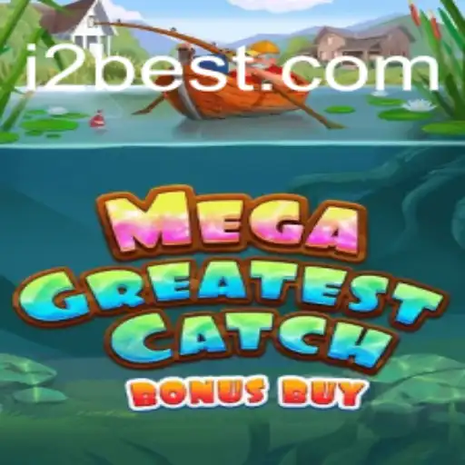 Discovering the Excitement of MegaGreatestCatchBonusBuy